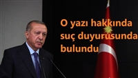 Erdoğan suç duyurusunda bulundu