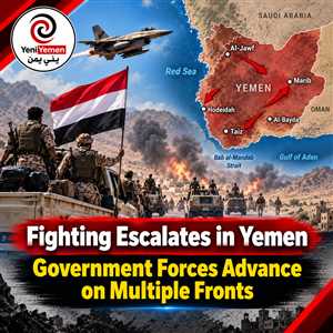 Fighting Escalates in Yemen as Government Forces Advance on Multiple Fronts