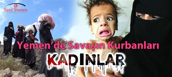 Yemen’de savaşın kurbanları kadınlar