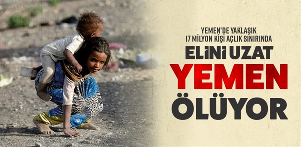 "Elini uzat Yemen ölüyor"