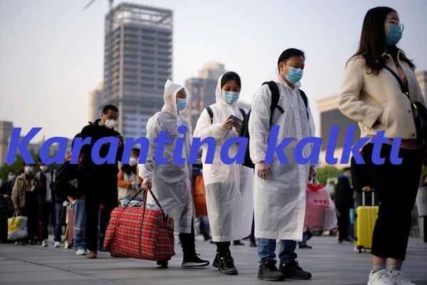 Korona virüsün ortaya çıktığı Vuhan’da karantina kaldırıldı