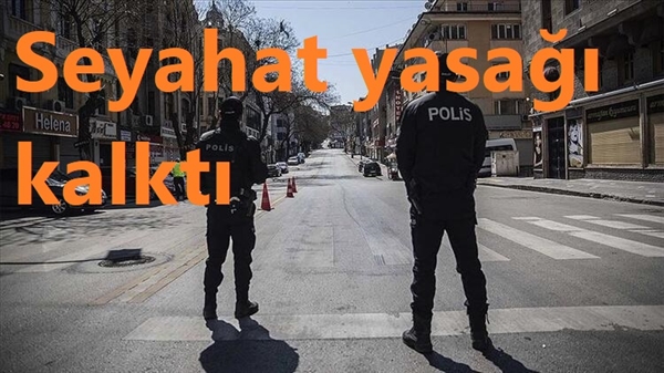 Türkiye’de 7 ilin seyahat kısıtlaması kaldırıldı