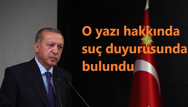 Erdoğan suç duyurusunda bulundu