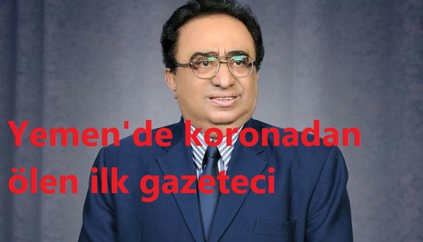 Yemenli gazeteci korona virüsten öldü