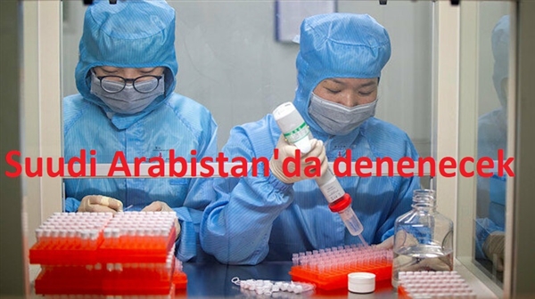 Çin korona aşısını Suudi Arabistan’da deneyecek