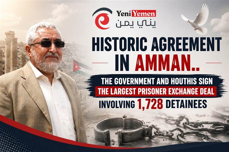 Historic Agreement in Amman.. Yemeni Government and Houthis Sign Largest Prisoner Swap Deal Involving 1,728 Detainees